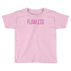 flawless Toddler T-shirt