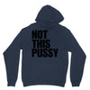 Not This Pussy Unisex Hoodie