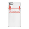 for a moment there you bored me to death iPhone 7 Case
