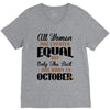 all women are created equal but only the best are born in october V-Neck Tee