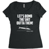 lets bomb the shit outta them Women's Triblend Scoop T-shirt
