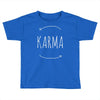 karma Toddler T-shirt