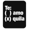 Te amo - Te quila Mousepad