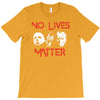 no lives matter T-Shirt