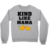 Kind As A Mother Crewneck Sweatshirt