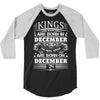 Real Kings Are Born On December 24 3/4 Sleeve Shirt