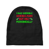 imake horrible since puns but only periodicaly Baby Beanies