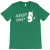 alright dave T-Shirt