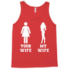 my wife your wife Tank Top