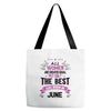 All Women Created Equal But The Best Born In June Tote Bags
