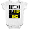i woke up like this Baby Onesie