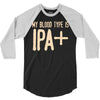 my blood type is ipa+ 3/4 Sleeve Shirt