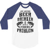 Just Another Beer Drinker With A Fishing Problem 3/4 Sleeve Shirt