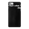 that's what she said funny iPhone 7 Case