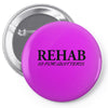 funny t shirt rehab is for quitters rude tee offensive shirt Pin-back button