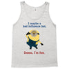 bad influence Tank Top