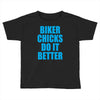 biker chicks do it better Toddler T-shirt