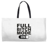 full bitch mode on Weekender Totes