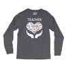 heart of a teacher. if you think my hands are full, you should see my Long Sleeve Shirts