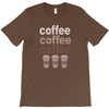 coffee coffee coffee T-Shirt