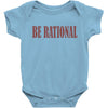 be rational Baby Bodysuit