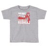 you dont scare me i married a redhead Toddler T-shirt
