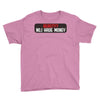 I HAVE MONEY Youth Tee
