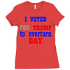 i voted for trump to overturn gay Ladies Fitted T-Shirt