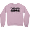 mermaids dom't exist Crewneck Sweatshirt