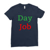 day job Ladies Fitted T-Shirt