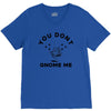 you don't gnome me V-Neck Tee