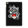 ichoose you iPad Mini 4