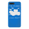 i'm a drummer please shout iPhone 7 Plus Case