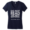 do not read the next sentence funny Women's V-Neck T-Shirt