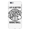 life is better with basketball iPhone 6 Plus/6s Plus Case