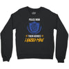 police mom  i rised mine. Crewneck Sweatshirt