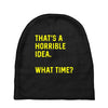 there's a horrible idea Baby Beanies