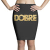 Dobre Pencil Skirts