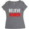 believe women Women's Triblend Scoop T-shirt