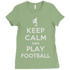 keep calm and play football Ladies Fitted T-Shirt