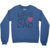 love my dad Crewneck Sweatshirt