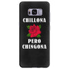 Chillona Pero Chingona Samsung Galaxy S8 Plus