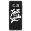 love what you do Samsung Galaxy S8 Plus