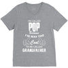 I'm Called Pop Because I'm Way Too Cool To Be Called Grandfather V-Neck Tee