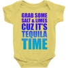 Grab Some Salt And Limes Cuz It's Tequila Time Baby Onesie