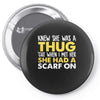 knew she was a thug Pin-back button