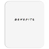 Benefits Friends Mousepad