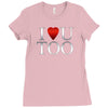I Love U Too Ladies Fitted T-Shirt