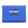 i'm a proud dad of a freaking awesome daughter Accessory Pouches