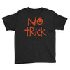 no trick pumpkin halloween Youth Tee